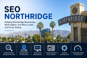 SEO Northridge services helping local businesses improve rankings and generate leads